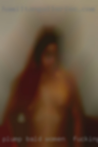 Plump women to fucking bald 60 yo seeking nsa sex. Plump women to fucking bald 60 yo seeking nsa sex.