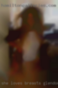 She loves breasts and Glendora club oral.